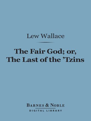 cover image of The Fair God or, the Last of the 'Tzins (Barnes & Noble Digital Library)